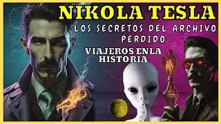 Los Secretos del Archivo Perdido Nikola Tesla