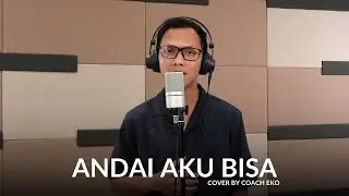Andai Aku Bisa - Cover by coach Eko Sujatmoko