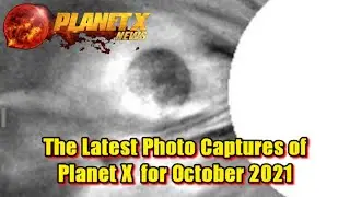 The Latest Planet X Photo Captures for October 2021