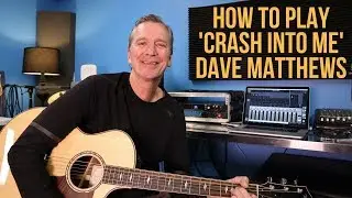 How to play 'Crash Into Me' by Dave Matthews