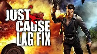JUST CAUSE | LAG FIX