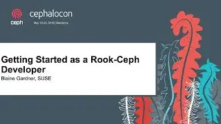 Getting Started as a Rook-Ceph Developer - Blaine Gardner, SUSE