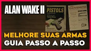 ALAN WAKE 2: COMO MELHORAR SUAS ARMAS