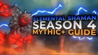 Season 4 Mythic+ Elemental Shaman Guide