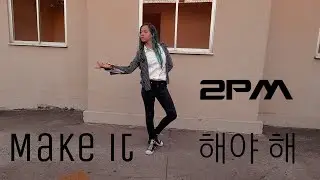 2PM-MAKE IT_Dance cover
