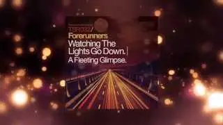 Forerunners - Watching The Lights Go Down (Foundation Mix) [Touchstone Recordings]