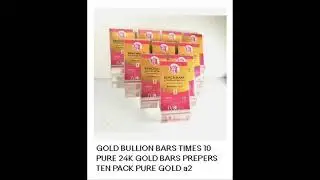 GOLD BULLION BARS TIMES 10 PURE 24K GOLD BARS PREPERS TEN PACK PURE GOLD a2