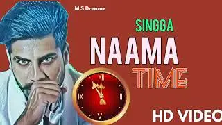 Naama Time Full Song Singga   Punjabi Latest New Song 2019