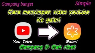 Cara Menyimpan Video Youtube Ke Galeri -Gampang Dan Gak ribet