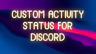 Get Custom Activity Status On Discord For Free || Custom Playing Status || In A Few Easy Steps!!