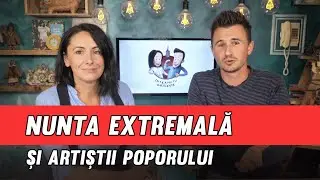 INTERNETU GRĂIEȘTE #92 - NUNTA EXTREMALĂ și ARTIȘTII POPORULUI