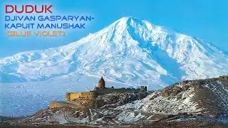 DUDUK - Djivan Gasparyan-Kapuit Manushak (Blue Violet)
