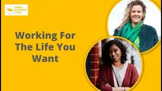 Working For The Life You Want | Inspire | Small Business