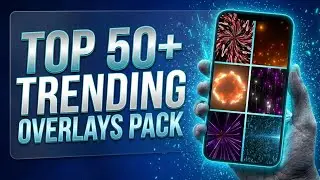 Top 50+ Trending Overlays For Editing | Best Free Overlays Pack 