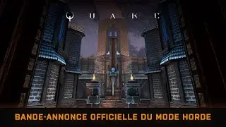 Quake : Bande-annonce du Horde Mode - Disponible dès maintenant !