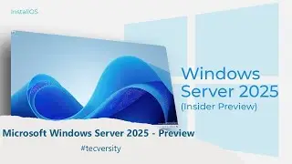 Windows Server 2025 Preview Installation & Key Changes from 2022 | #tecversity