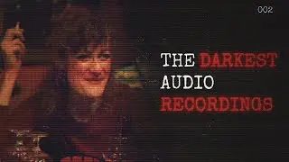 The Darkest Audio Recordings [2]