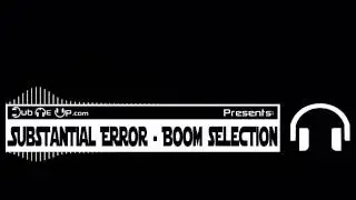Substantial Error - Boom Selection