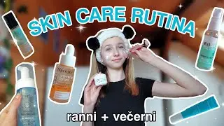 MOJE RANNÍ + VEČERNÍ SKIN CARE RUTINA | Proč jaké produkty používám? (valakarol)