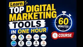 Learn Top Digital Marketing Tools || One Hour Course