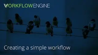 Creating a simple workflow | Workflow Engine