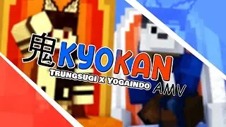 鬼KYOKAN - AMV (Collab w/@YogaindoCR )