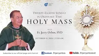 Holy Mass 11:00AM,  13 Oct 2024 | Twenty-eighth Sunday in Ordinary Time with Fr. Jerry Orbos, SVD