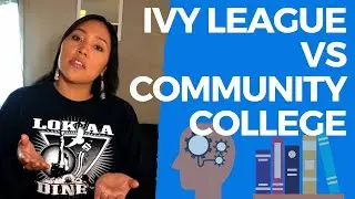 IVY LEAGUE VS COMMUNITY COLLEGE 2020 - Pros & Cons of these institutions | Diana Onco-Ingyadet