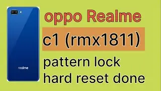 oppo realme c1 [rmx1811] pattern/lock hard reset  |realme rmx1811 pattern unlock without pc