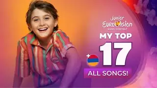 Junior Eurovision 2024 | My Top 17 (NEW: 🇦🇲) - ALL SONGS!