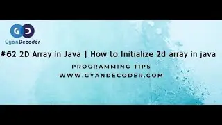 #62 2D Array in Java | How to initialize 2d array in java