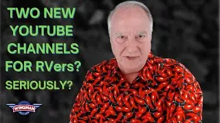 TWO NEW YOUTUBE CHANNELS FOR RVERS? CAN THEY BENEFIT PEOPLE BEFORE MAKING A POSSIBLE BUYING MISTAKE?