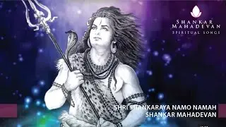 Shri Shankaraya Namo Namah by Shankar Mahadevan