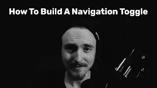 The Most Important Javascript Function - How To Build A Navigation Toggle With Javascript