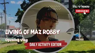 Living Of Maz Robby Opening Vlog