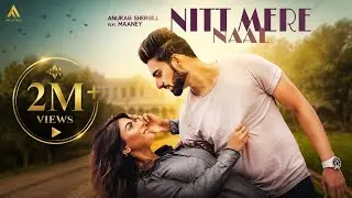 NITT MERE NAAL : ANURAG SHERGILL & MAAN-EY | ART ATTACK RECORDS | OFFICIAL MUSIC VIDEO