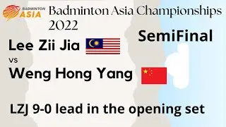 Lee Zii Jia 李梓嘉 vs Weng Hong Yang 翁泓阳 | Badminton Asia Championships 2022 | SF
