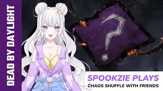 Spookzie Plays Dead by Daylight with Friends! Chaos Shuffle Gameplay! | Silly Killers & Fun Times!!