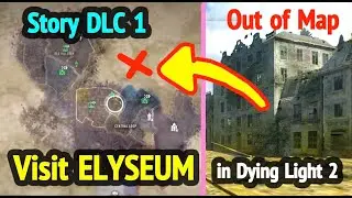 Dying Light 2: Visit Elyseum (Story DLC 1) Early