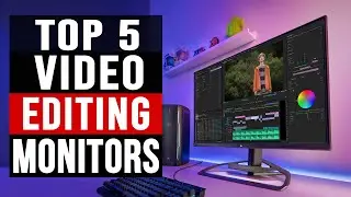 TOP 5: Best Monitors for Video Editing 2023