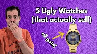 Why do people buy these UGLY watches?