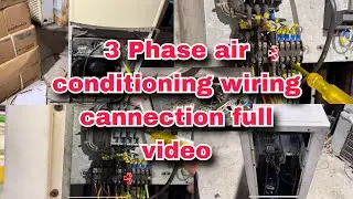 3 Phase air conditioning wiring cannection 3 Phase air conditioning wiring cannection full video