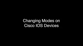 Changing Modes on Cisco IOS Devices Demo Video