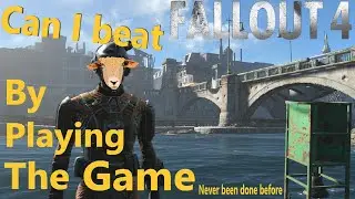 Can I beat Fallout 4 by playing the game