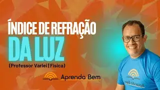 Física - REFRAÇÃO DA LUZ