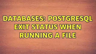 Databases: PostgreSQL exit status when running a file
