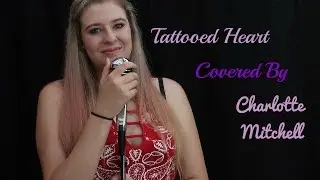 Tattooed Heart - Ariana Grande - Charlotte Mitchell