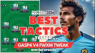 The Best Tactics on FM24 Tested - GASP4 V4 FWXM TWEAK - Football Manager 2024 v24.4