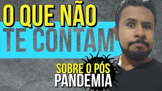 O Que Vai Acontecer Depois da Pandemia?