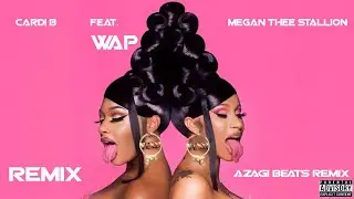 Cardi B feat. Megan Thee Stallion  WAP (AZAGI BEATS Remix)